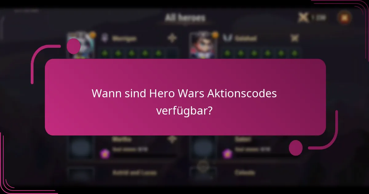 Wann sind Hero Wars Aktionscodes verfügbar?