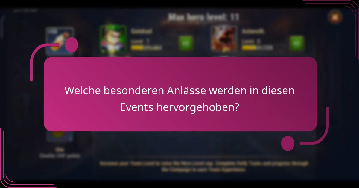 Welche besonderen Anlässe werden in diesen Events hervorgehoben?