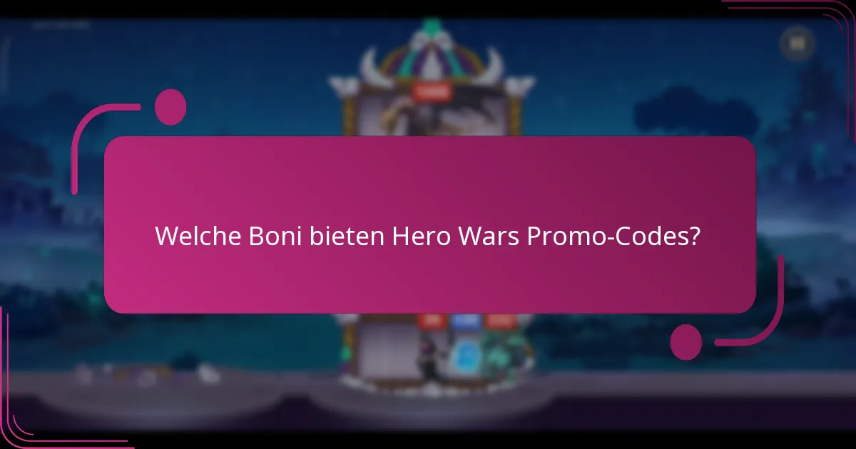 Welche Boni bieten Hero Wars Promo-Codes?