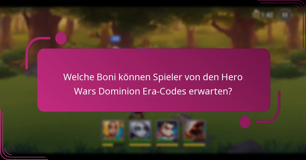 Welche Boni können Spieler von den Hero Wars Dominion Era-Codes erwarten?