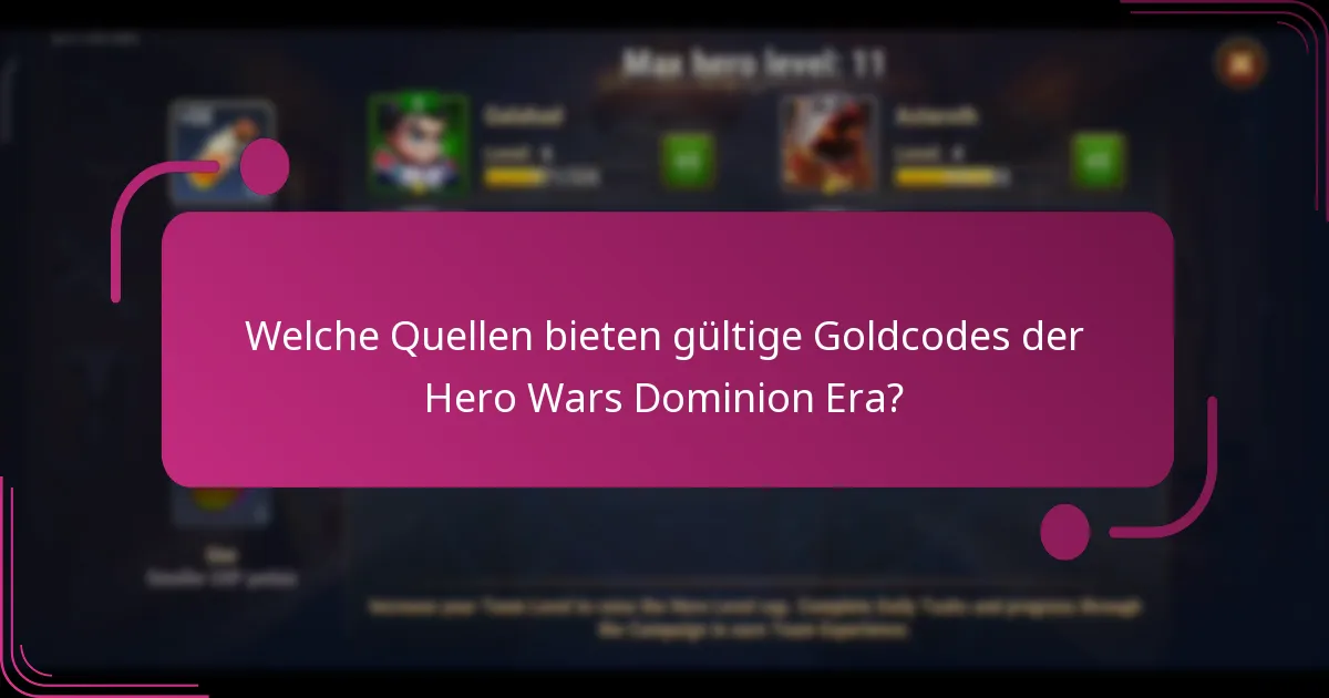 Welche Quellen bieten gültige Goldcodes der Hero Wars Dominion Era?