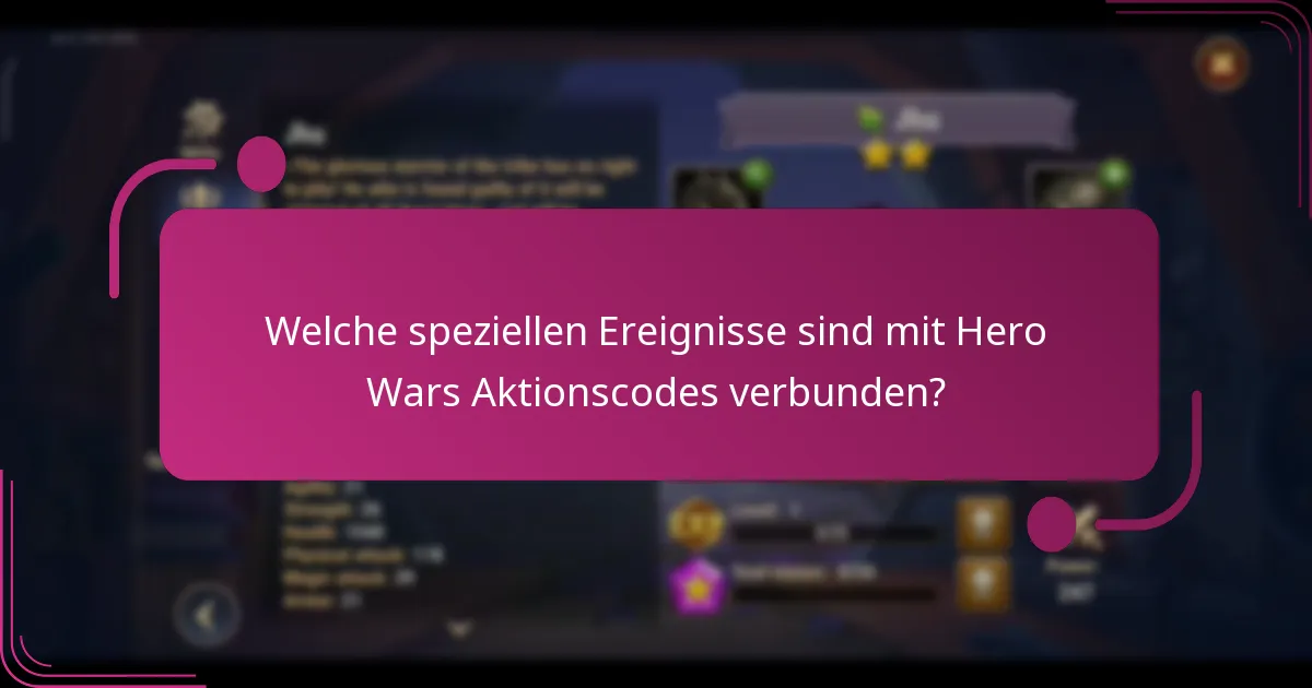 Welche speziellen Ereignisse sind mit Hero Wars Aktionscodes verbunden?