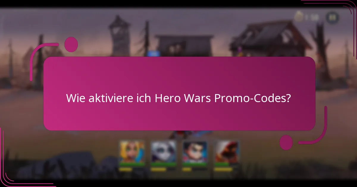 Wie aktiviere ich Hero Wars Promo-Codes?