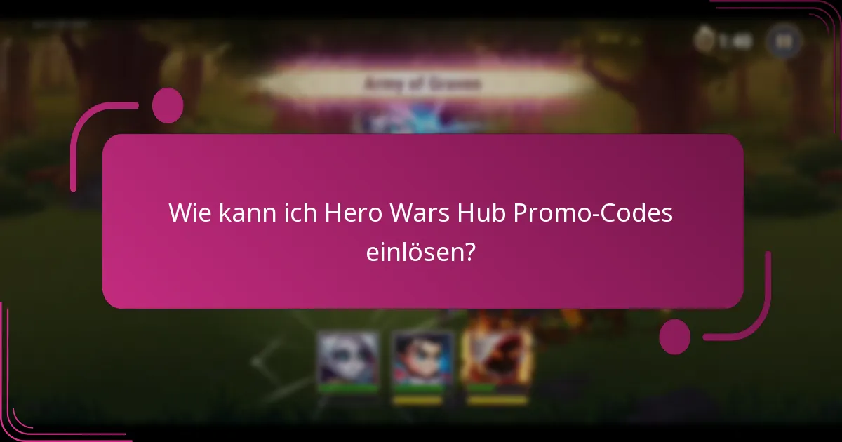Wie kann ich Hero Wars Hub Promo-Codes einlösen?