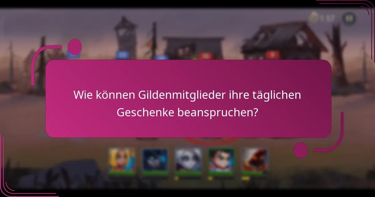 Wie können Gildenmitglieder ihre täglichen Geschenke beanspruchen?