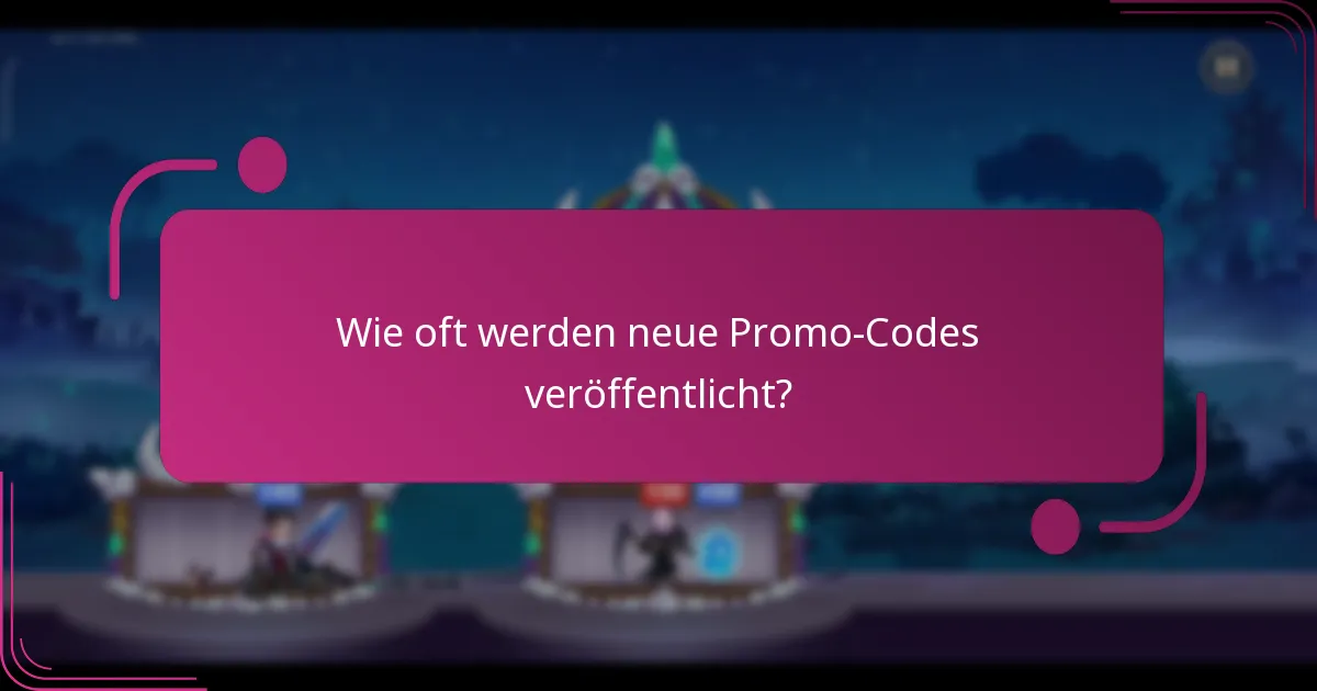 Wie oft werden neue Promo-Codes veröffentlicht?